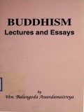Buddhism : Lectures and Essays
