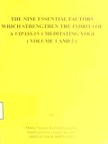 The Nine Essential Factors Which Strengthen The Indriya of A Vipassana Meditating Yogi (Vol. 1 & 2)
