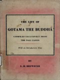 The life of Gotama , the Buddha