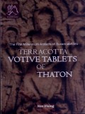 The First Millennium Artifacts of Suvannabhumi : Terracotta Votive Tablets of Thaton