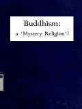Buddhism : A  ' Mystery Religion ' ?