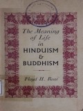 The Meaning of Life in Hinduism & Buddhism