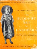 The Buddhist Art of Gandhara: The Story of the Early School, Its Birth, Growth and Decline